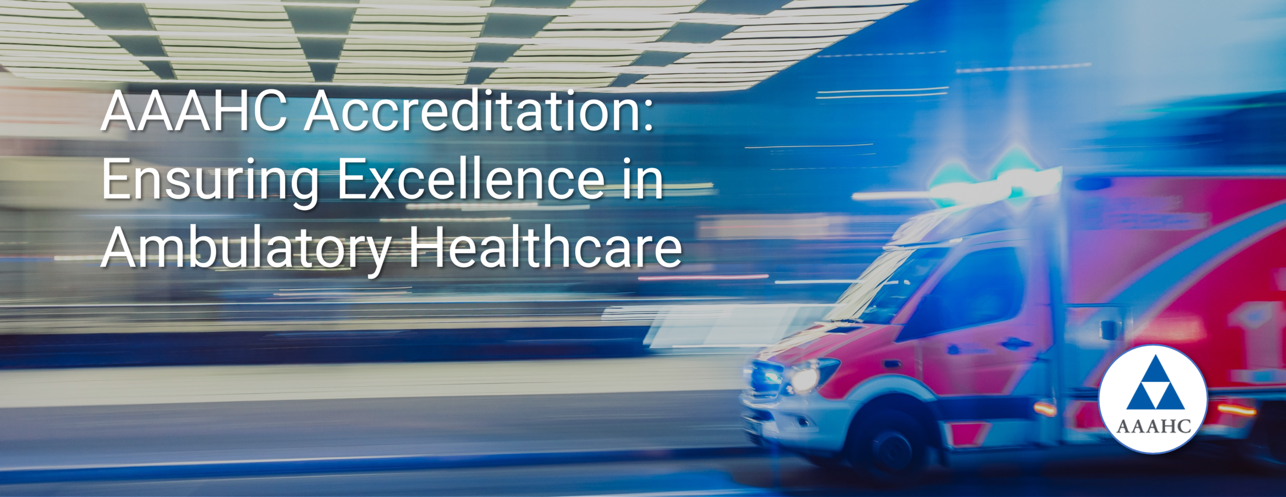 AAAHC Accreditation Ensuring Excellence in Ambulatory Healthcare