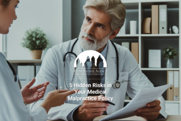 5 Hidden Risks in Your Medical Malpractice Policy