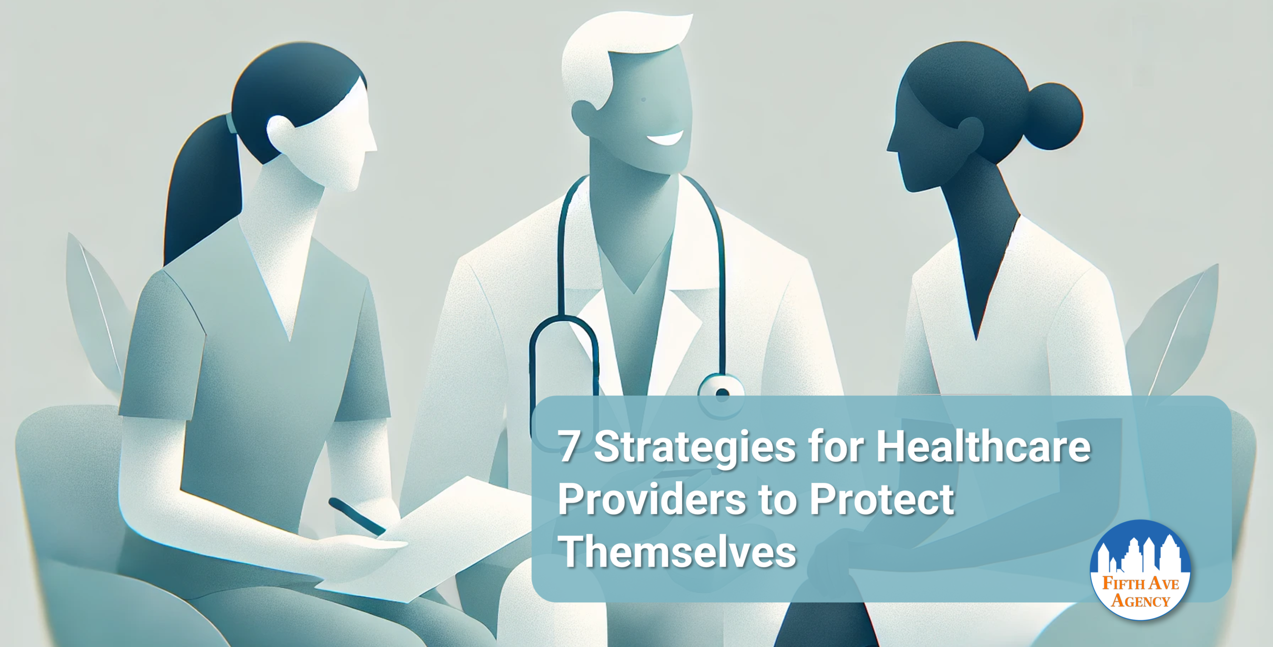 7 Medical Malpractice Strategies for Healthcare Providers to Protect Themselves