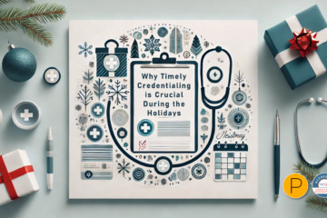 Timely Credentialing is Crucial During the Holidays